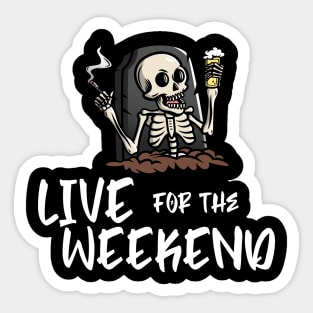 Live for the weekend Sticker